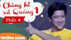 Chàng Hề Xứ Quảng 1 P4 - Liveshow hài Trường Giang