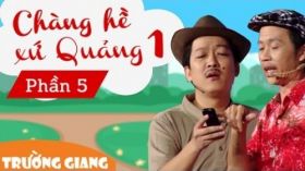 Chàng Hề Xứ Quảng 1 P5 - Liveshow hài Trường Giang