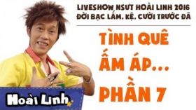 Đời Bạc Lắm, Kệ, Cười Trước Đã - Liveshow hài Hoài Linh 2016 - P7 - Tình Quê Ấm Áp