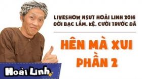 Đời Bạc Lắm, Kệ, Cười Trước Đã - Liveshow hài Hoài Linh 2016 - P2 - Hên Mà Xui