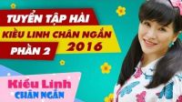 Tuyển Tập Hài Kiều Linh Chân Ngắn - Hài tết 2018 P2