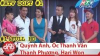 HTV Đàn ông phải thế | DOPT #1 FULL | Quỳnh Anh, Ốc Thanh Vân, Thanh Phương, Hari Won