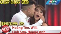 HTV Đàn ông phải thế | DOPT #32 FULL | Hoàng Tôn, Will, Linh Sơn, Hoàng Anh
