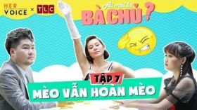 Ai Mới Là Bà Chủ? sitcom - Tập 7: Mèo Vẫn Hoàn Mèo - Kiều Linh, Nam Thư, Puka