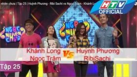 Ngạc Nhiên Chưa | Tập 25 | Huỳnh Phương - Ribi Sachi vs Ngọc Trâm - Khánh Long | 23/3/2016